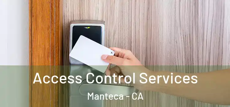 Access Control Services Manteca - CA