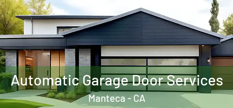  Automatic Garage Door Services Manteca - CA