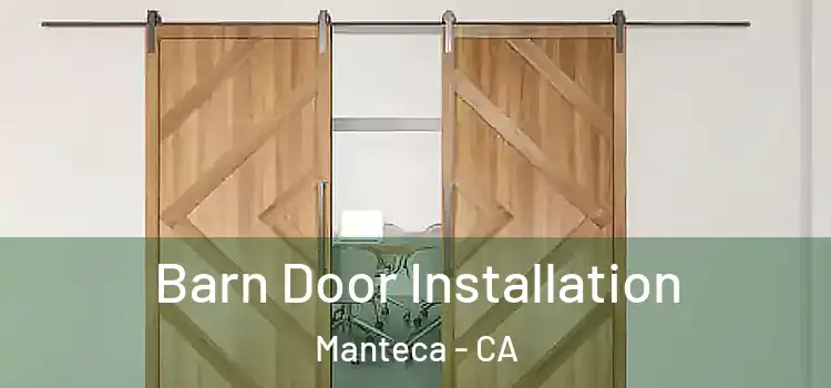 Barn Door Installation Manteca - CA