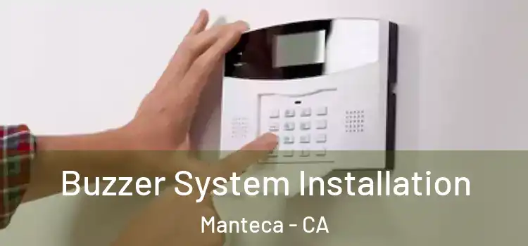 Buzzer System Installation Manteca - CA