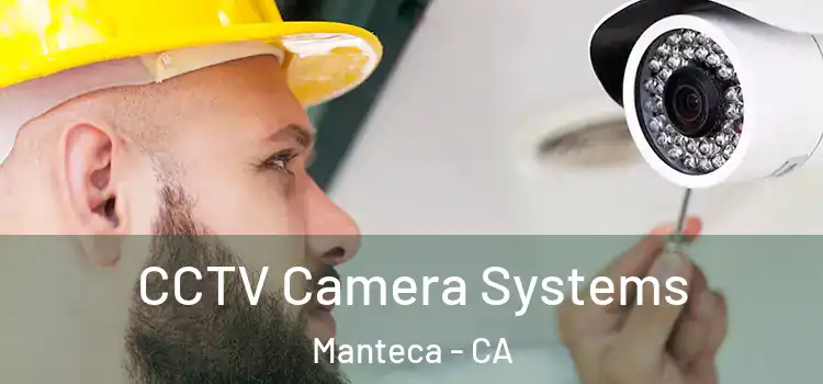 CCTV Camera Systems Manteca - CA