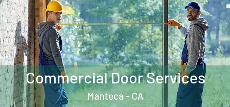  Commercial Door Services Manteca - CA