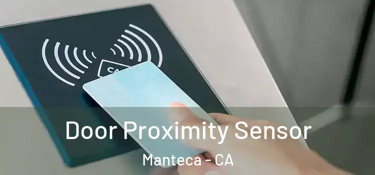 Door Proximity Sensor Manteca - CA