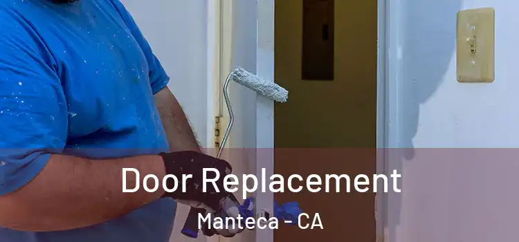 Door Replacement Manteca - CA
