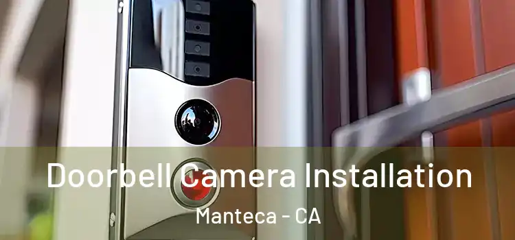  Doorbell Camera Installation Manteca - CA