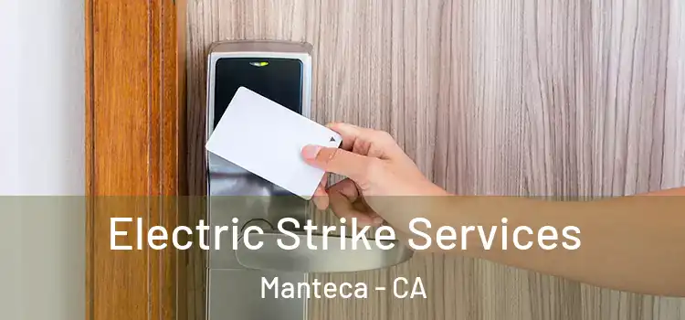  Electric Strike Services Manteca - CA