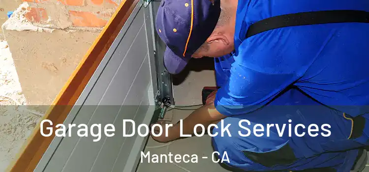 Garage Door Lock Services Manteca - CA
