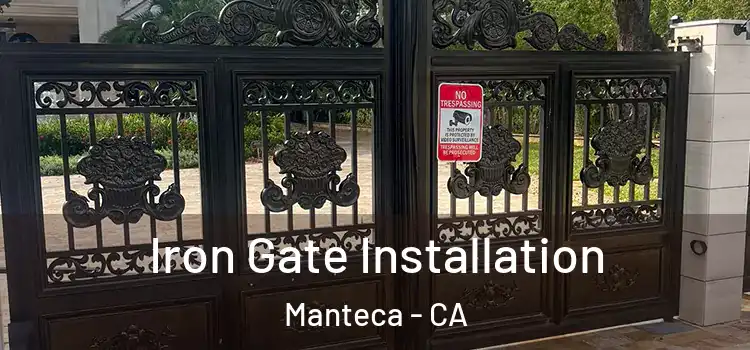  Iron Gate Installation Manteca - CA