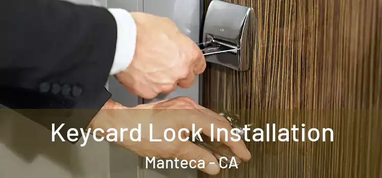  Keycard Lock Installation Manteca - CA