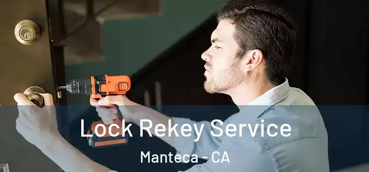 Lock Rekey Service Manteca - CA