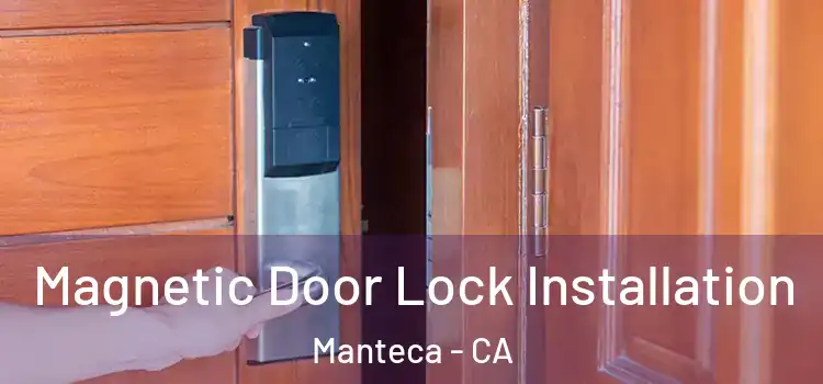  Magnetic Door Lock Installation Manteca - CA