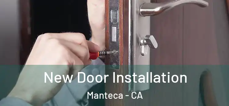 New Door Installation Manteca - CA