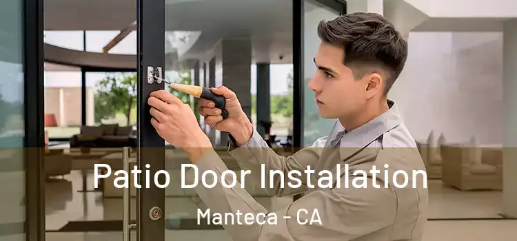  Patio Door Installation Manteca - CA