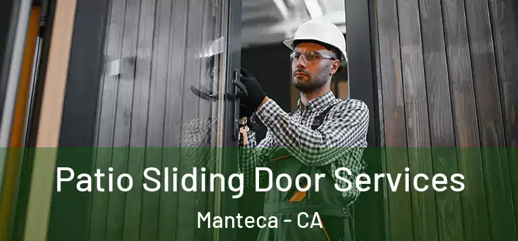 Patio Sliding Door Services Manteca - CA