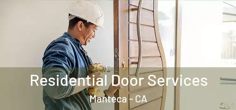  Residential Door Services Manteca - CA
