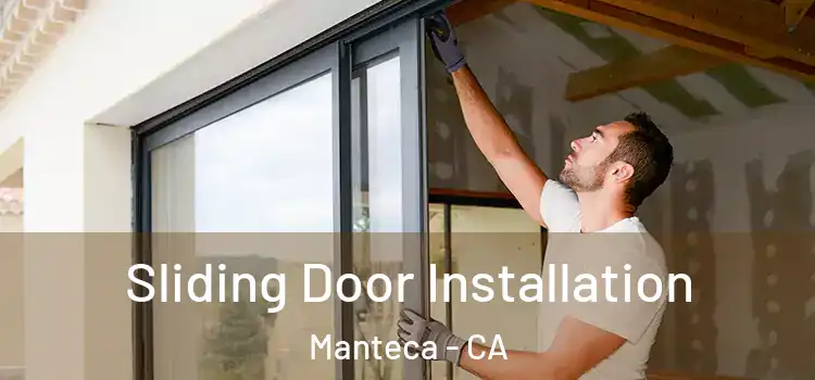 Sliding Door Installation Manteca - CA