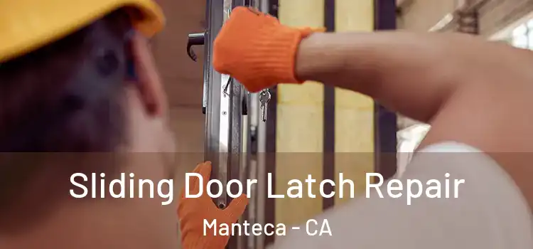  Sliding Door Latch Repair Manteca - CA