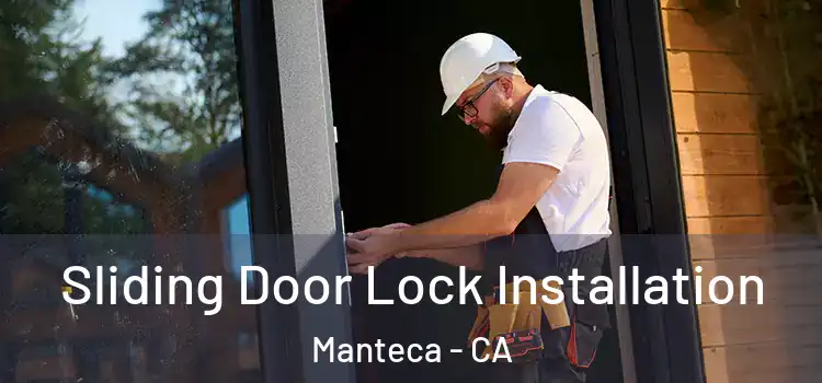Sliding Door Lock Installation Manteca - CA