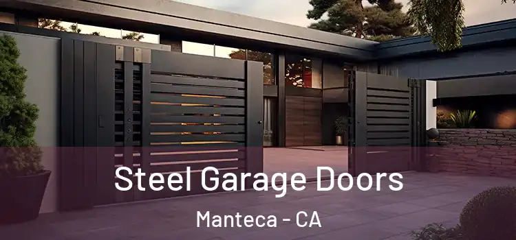 Steel Garage Doors Manteca - CA